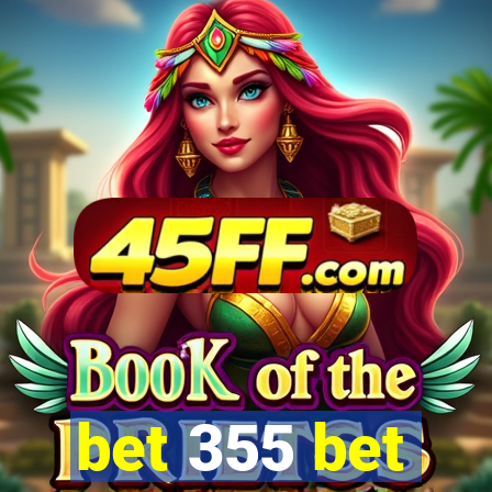bet 355 bet